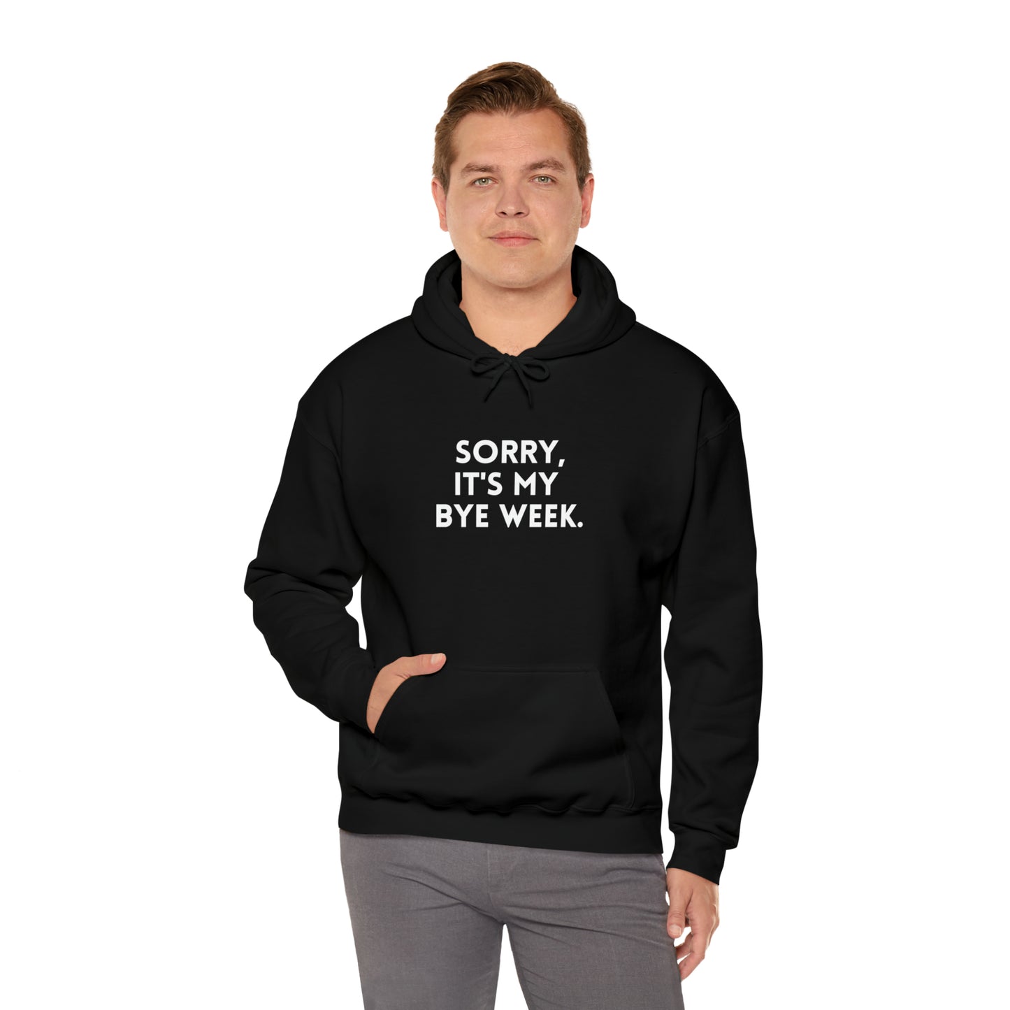 Sorry It's My Byeweek Hoodie - Byeweek Hooded Sweatshirt - Fantasy Football Sweatshirt - Football Hoodie - Unisex Hoodie