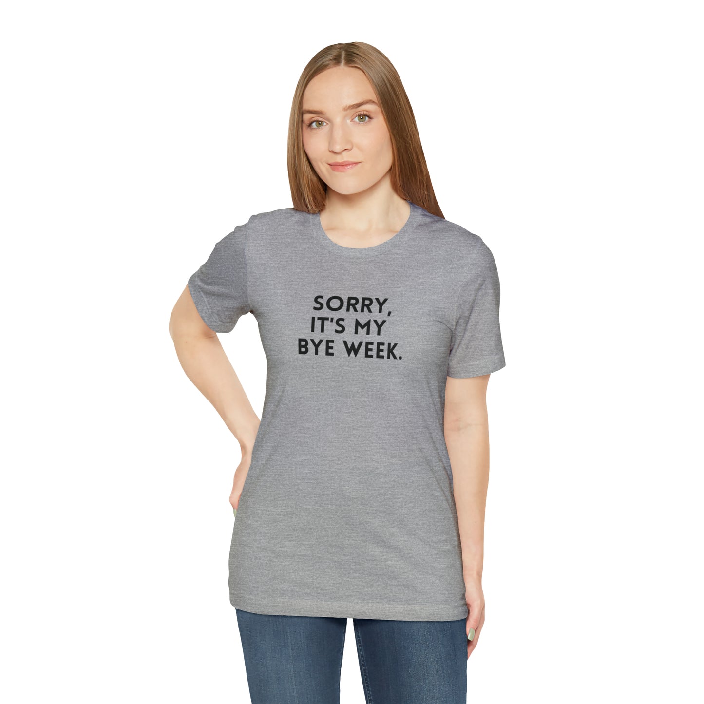 Sorry, It's My Bye Week - Fantasy Football Shirt - Unisex Football T-Shirt - Football Season Shirt