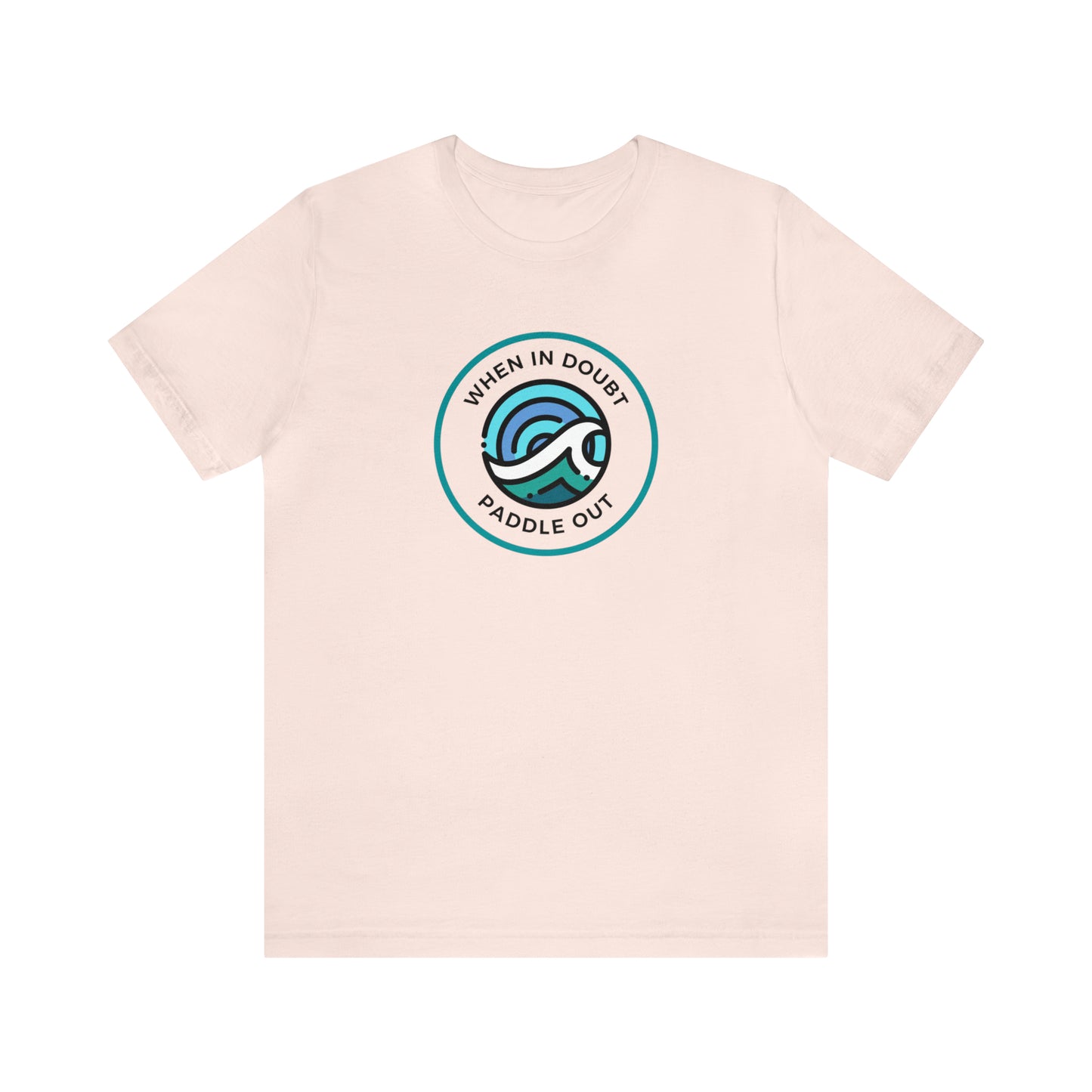 When In Doubt Paddle Out Surfing T-Shirt - Unisex Crewneck T-Shirt - Mens Surfing Shirt - Women's Surfing Shirt - Beach Shirt - Surf Tee