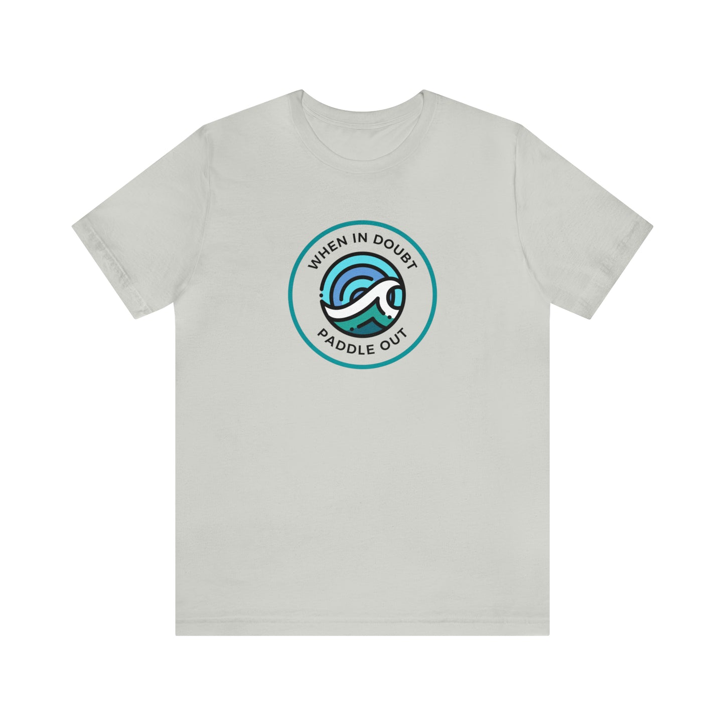 When In Doubt Paddle Out Surfing T-Shirt - Unisex Crewneck T-Shirt - Mens Surfing Shirt - Women's Surfing Shirt - Beach Shirt - Surf Tee