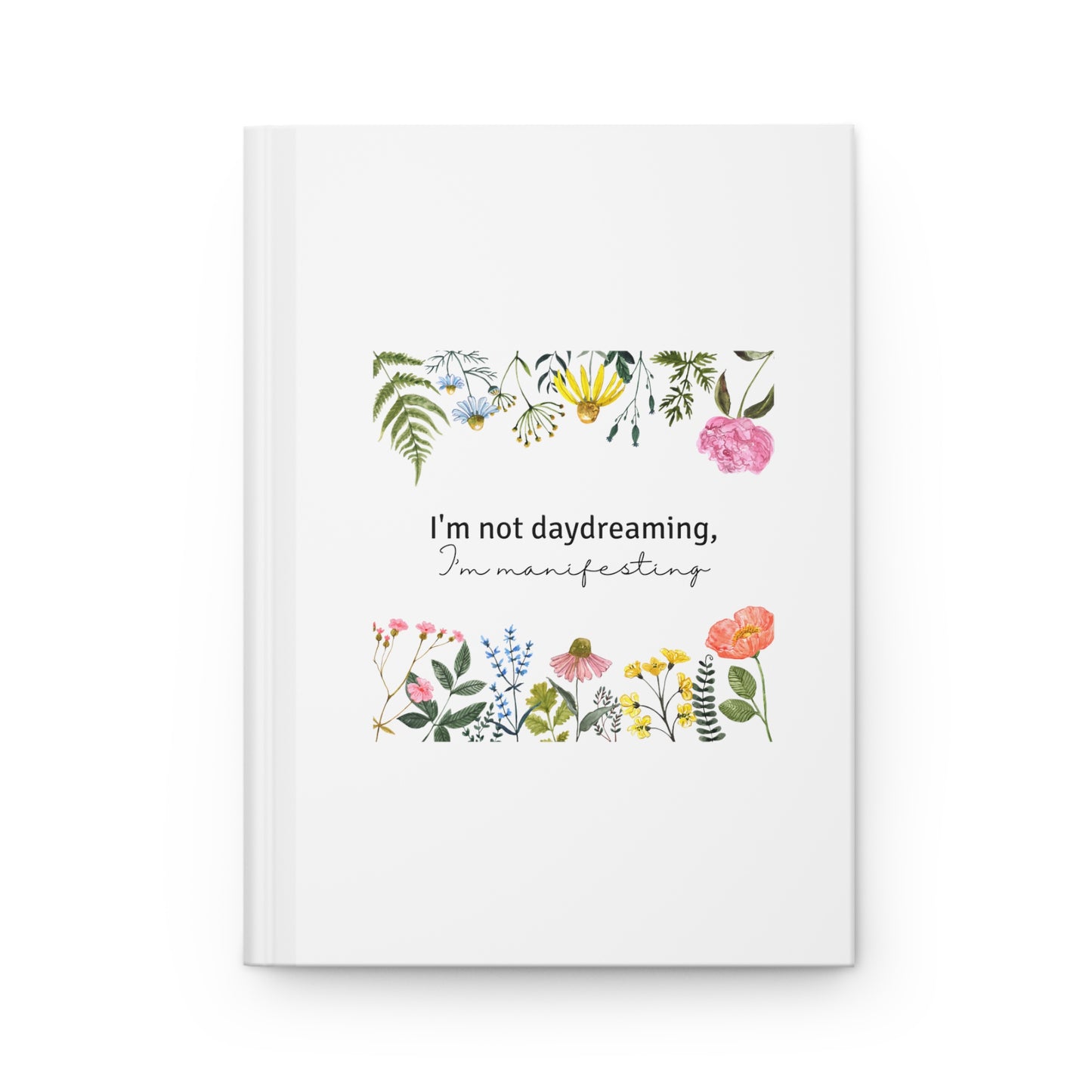 I'm Not Daydreaming I'm Manifesting - Hardcover Journal - Gratitude Journal - Law of Attraction - Goal Setting Journal