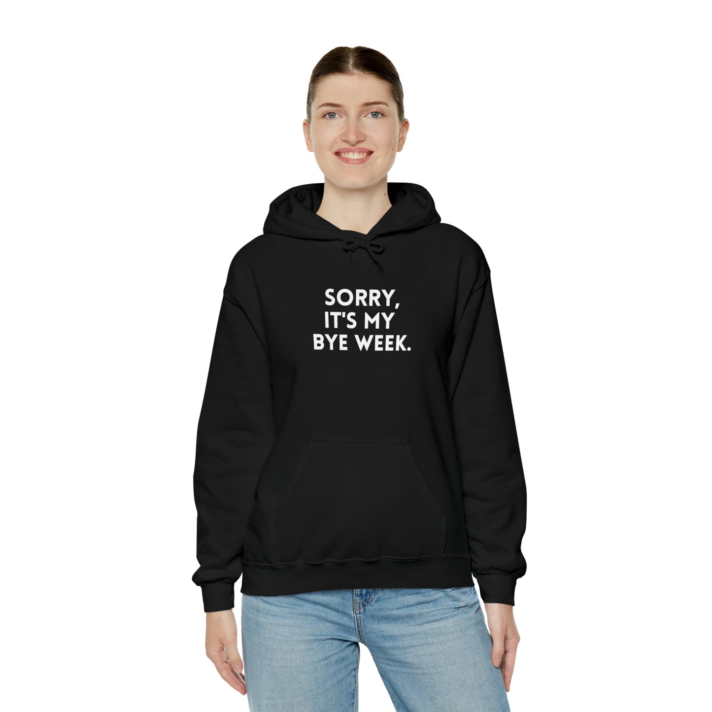 Sorry It's My Byeweek Hoodie - Byeweek Hooded Sweatshirt - Fantasy Football Sweatshirt - Football Hoodie - Unisex Hoodie