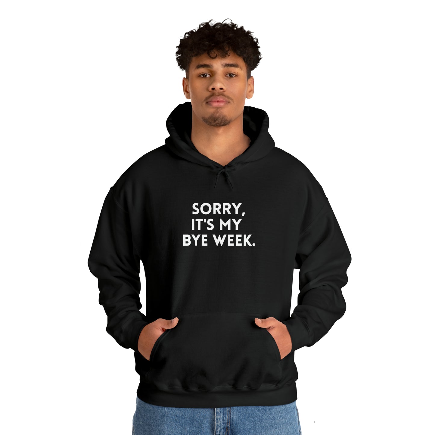 Sorry It's My Byeweek Hoodie - Byeweek Hooded Sweatshirt - Fantasy Football Sweatshirt - Football Hoodie - Unisex Hoodie