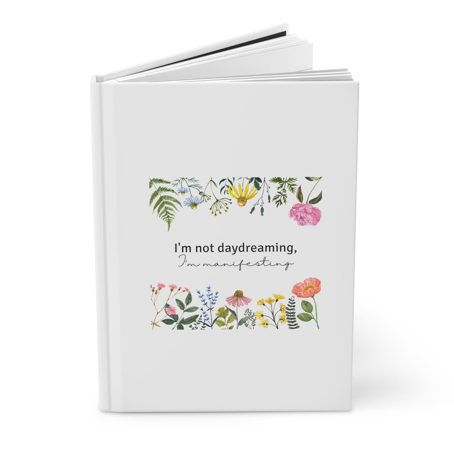 I'm Not Daydreaming I'm Manifesting - Hardcover Journal - Gratitude Journal - Law of Attraction - Goal Setting Journal