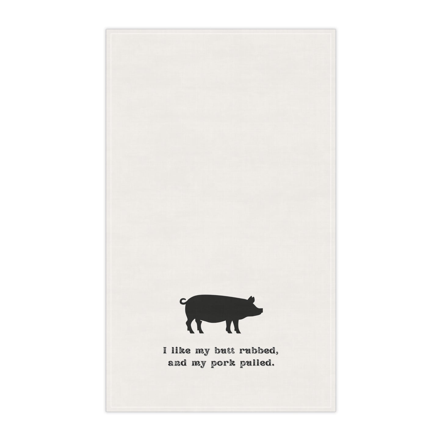 I like my butt rubbed and my pork pulled funny dish towel, kitchen towel, tea towel, funny tea towel, barbecue gift, funny gift, mens gifts