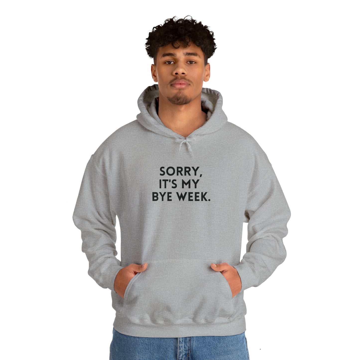 Sorry It's My Byeweek Hoodie - Byeweek Hooded Sweatshirt - Fantasy Football Sweatshirt - Football Hoodie - Unisex Hoodie