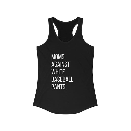 Mom's Against White Baseball Pants - Baseball Shirt - Baseball Mom Tank - Racerback Tanktop - Mom Shirt