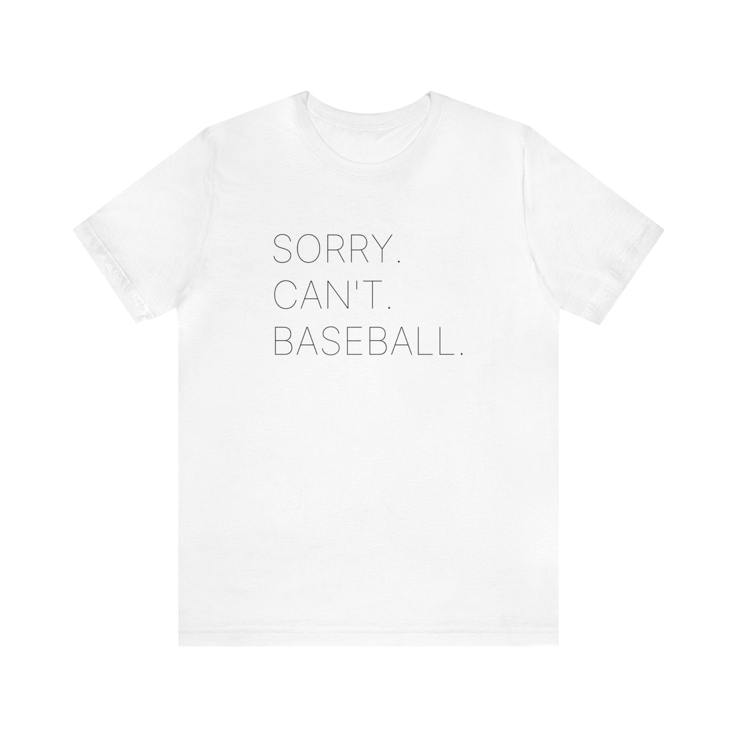 Sorry Can't Baseball Shirt - Baseball Shirt - Baseball Life - Mom Life Shirt - Baseball Mom Shirt - Baseball Dad Shirt