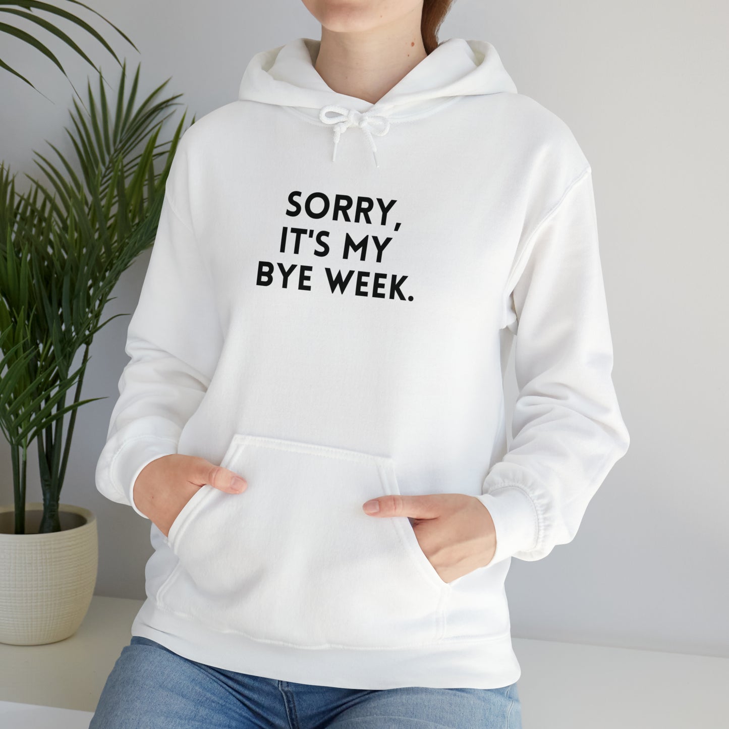 Sorry It's My Byeweek Hoodie - Byeweek Hooded Sweatshirt - Fantasy Football Sweatshirt - Football Hoodie - Unisex Hoodie