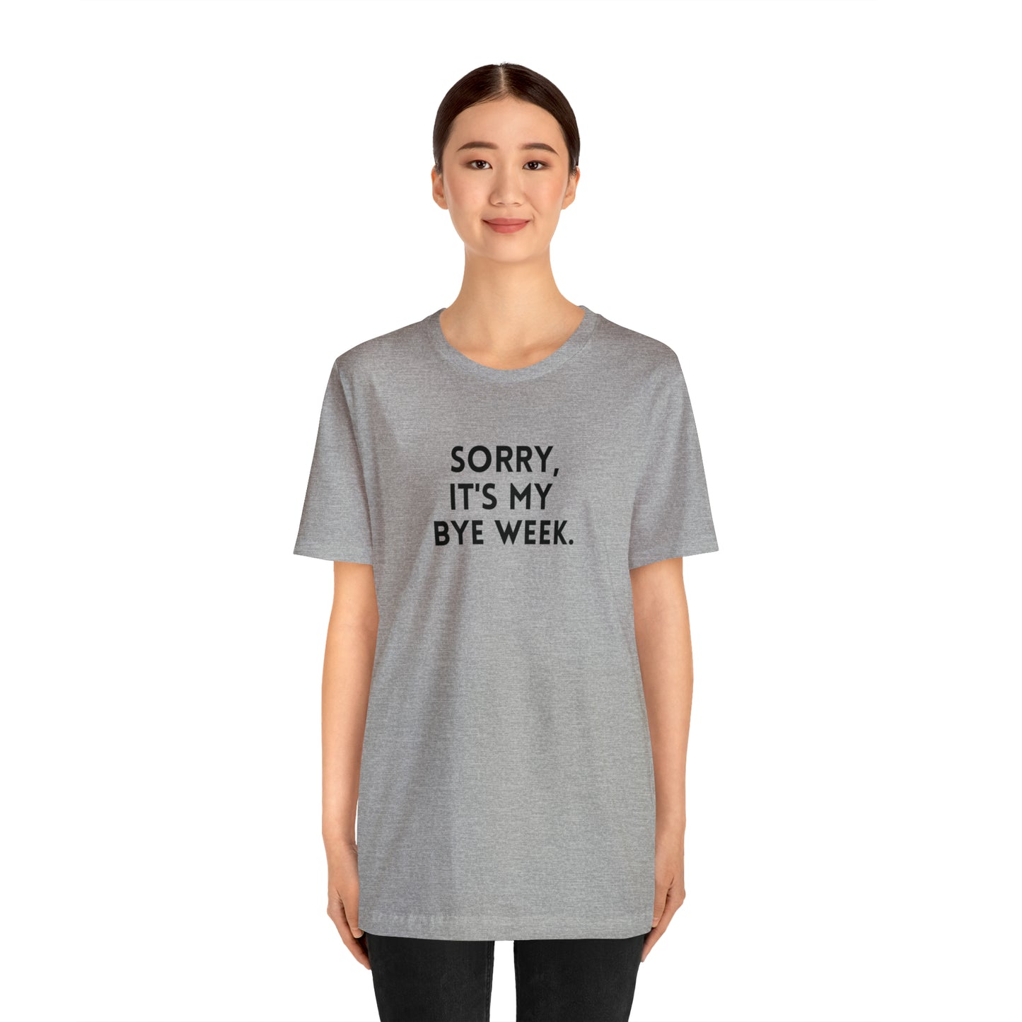 Sorry, It's My Bye Week - Fantasy Football Shirt - Unisex Football T-Shirt - Football Season Shirt