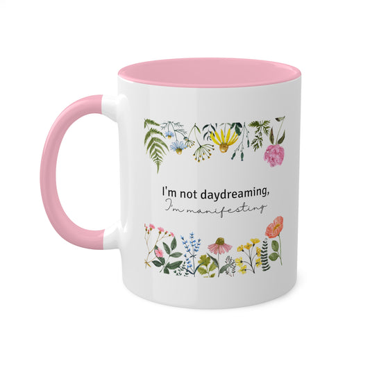 I'm Not Daydreaming, I'm Manifesting Coffee Mug - Manifesting Mug - Floral Coffee Mug - Plant Lady Mug