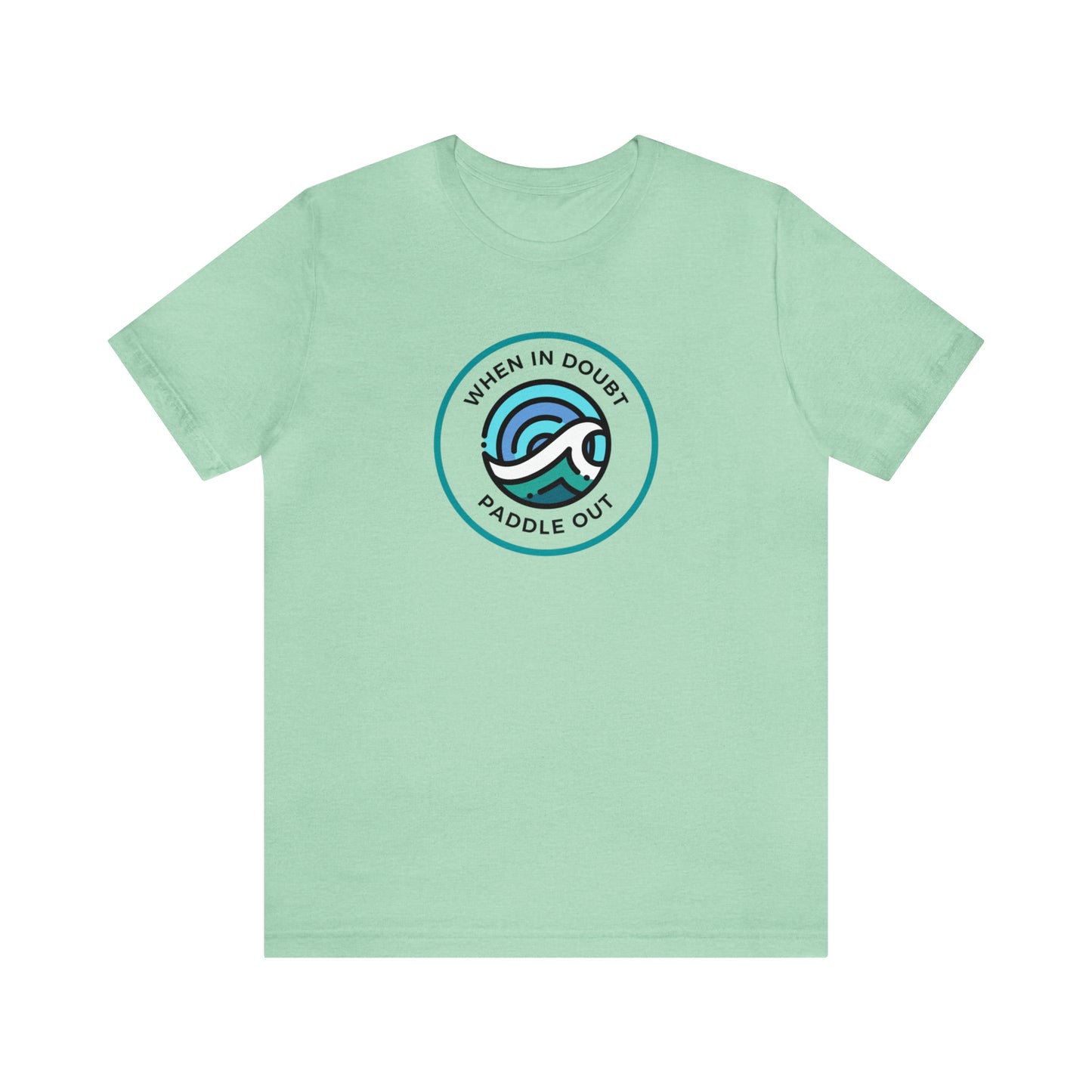 When In Doubt Paddle Out Surfing T-Shirt - Unisex Crewneck T-Shirt - Mens Surfing Shirt - Women's Surfing Shirt - Beach Shirt - Surf Tee