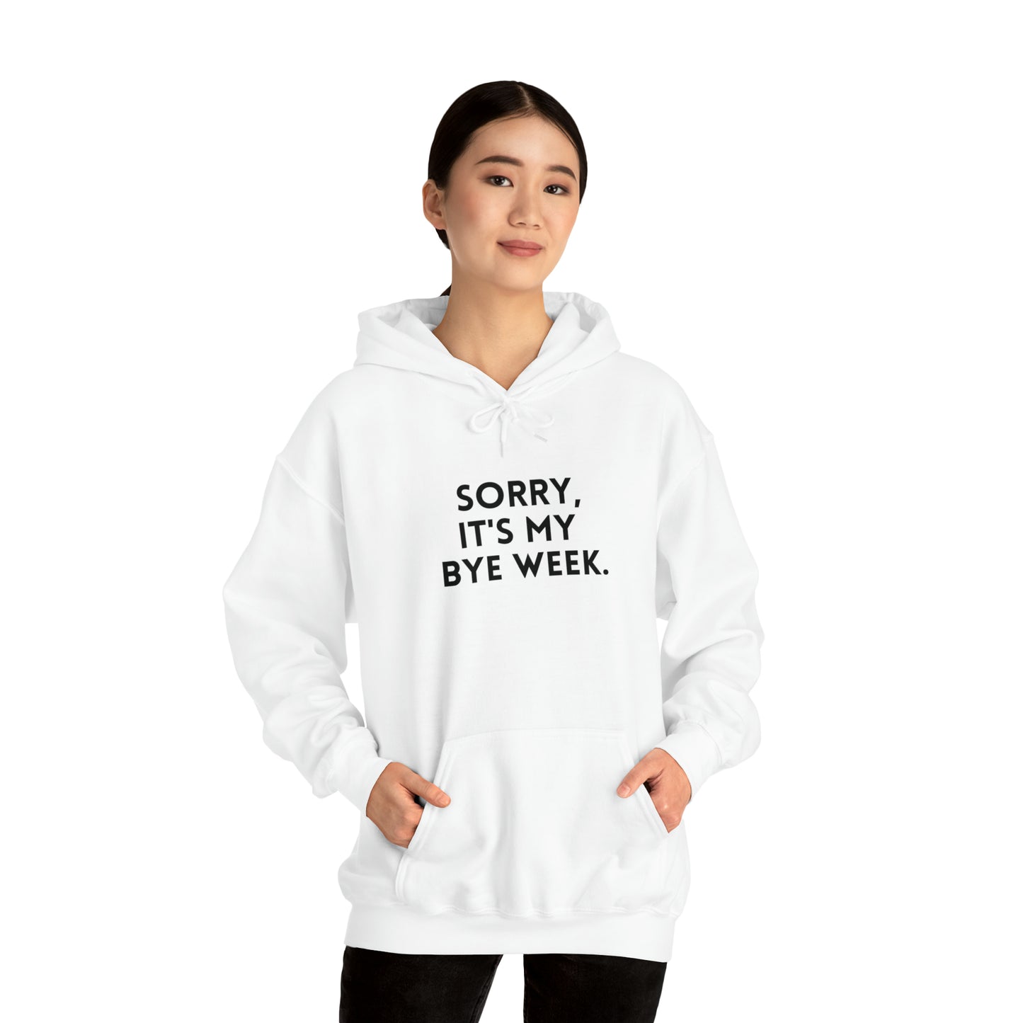 Sorry It's My Byeweek Hoodie - Byeweek Hooded Sweatshirt - Fantasy Football Sweatshirt - Football Hoodie - Unisex Hoodie